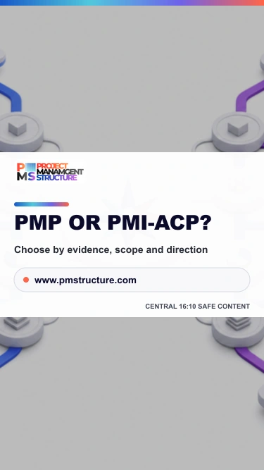 PM Structure PMP or PMI-ACP comparison prompting a choice by evidence, exam scope and direction.